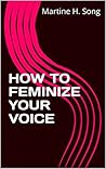 HOW TO FEMINIZE Y...