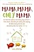 Mama, Mama, Only Mama: An Irreverent Guide for the Newly Single Parent―From Divorce and Dating to Cooking and Crafting, All While Raising the Kids and Maintaining Your Own Sanity (Sort Of)