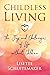 Childless Living: The Joys ...