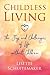 Childless Living by Lisette Schuitemaker Childless Living by Lisette Schuitemaker