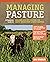 Managing Pasture: A Complet...