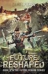 Future Reshaped (Future Reborn #3)