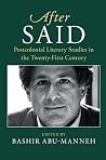 After Said: Postcolonial Literary Studies in the Twenty-First Century (After Series)