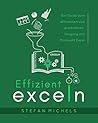 Effizient exceln: Ein Guide zum effizienten und produktiven Umgang mit Microsoft Excel (German Edition)