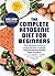 The Complete Ketogenic Diet For Beginners: Your Essential Guide To Living The Keto Lifestyle