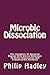 Microbic Dissociation -- The Instability Of Bacterial Species... by Philip Hadley