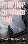 Murder at White Oak