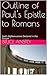 Outline of Paul's Epistle to Romans by Bruce Anstey