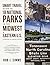 Smart Travel Guide to 18 National Parks in the Midwest & East... by Rob Simms