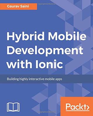Hybrid Mobile Development with Ionic: Building highly interactive mobile apps (Paperback)