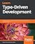 Learn Type-Driven Development: Benefit from type systems to build reliable and safe applications using ReasonML 3