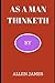 As a Man Thinketh