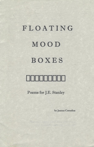 Floating Mood Boxes: Poems for J.E. Stanley