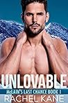 Unlovable (McLain's Last Chance #1) Unlovable (McLain's Last Chance #1)