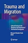 Trauma and Migration: Cultural Factors in the Diagnosis and Treatment of Traumatised Immigrants