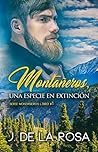 Montañeros, una especie en extinción by Jose  de La Rosa
