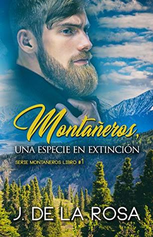 Montañeros, una especie en extinción (Montañeros, #1)