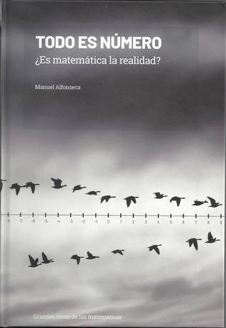 Todo es número ¿Es matemática la realidad?