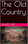 The Old Country (The Dan Maxwell Series) The Old Country (The Dan Maxwell Series)