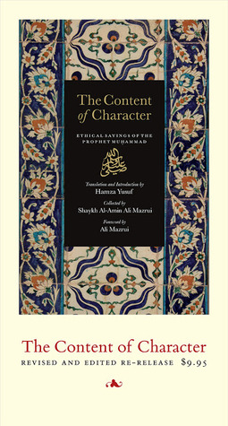 The Content of Character: Ethical Sayings of the Prophet Muhammad (sa)