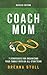Coach Mom: 7 Strategies for...