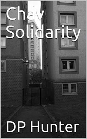 Chav Solidarity (Kindle Edition)