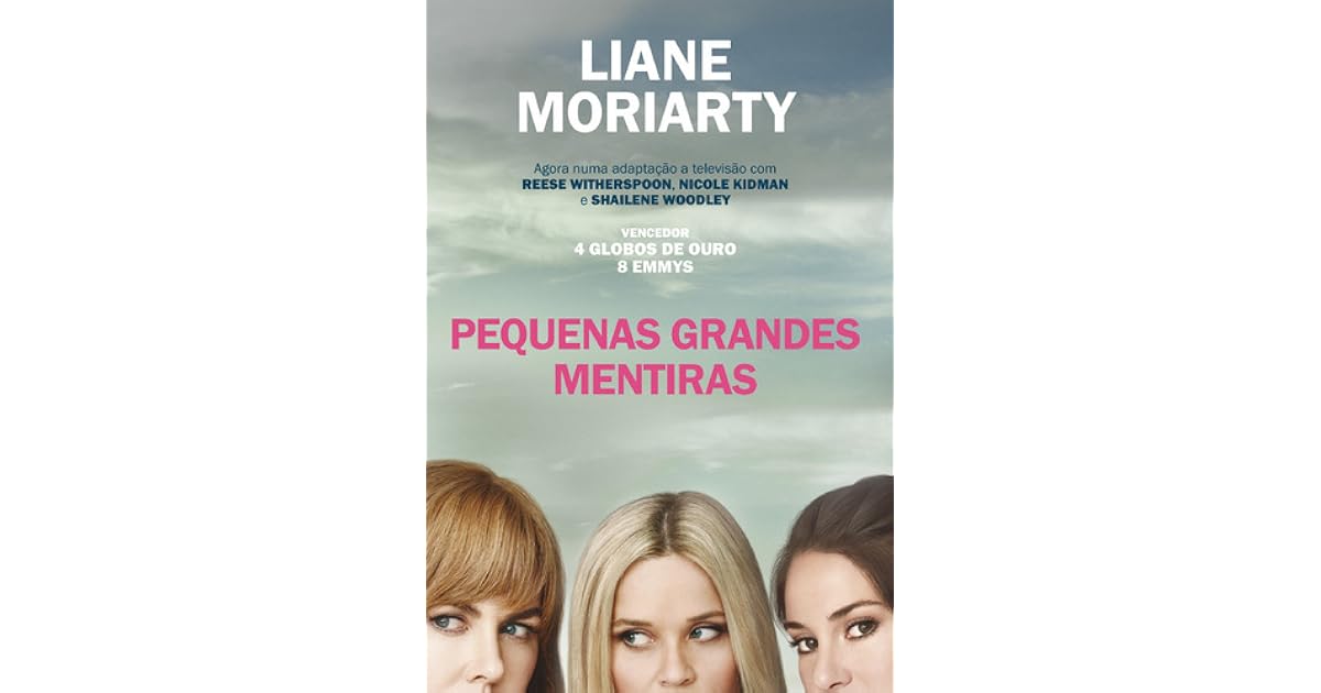 Pequenas Grandes Mentiras by Liane Moriarty