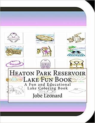 Heaton Park Reservoir Lake Fun Book: A Fun and Educational Lake Coloring Book