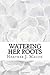 Watering Her Roots: A Colle...