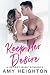 Keep Her Desire: A Secret Baby Romance
