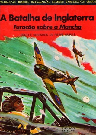 A Batalha de Inglaterra - Furacão sobre a Mancha