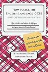 How to Ace the English Language IGCSE (0500 CIE version Higher Tier) 2019: Tips, tricks, and advice to help you ace your exam in eight easy lessons