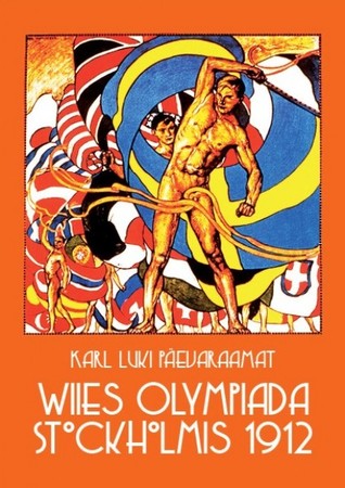 Wiies Olympiada Stockholmis 1912 : Karl Luki päevaraamat