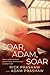 Soar, Adam, Soar by Rick Prashaw