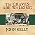 The Graves Are Walking: The Great Famine and the Saga of the Irish People