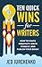 Ten Quick Wins for Writers How to ignite creativity, write steadily, and publish your book! by Jed Jurchenko