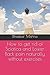 How to get rid of Sciatica and Lower Back pain naturally without exercises