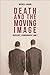 Death and the Moving Image:...
