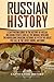 Russian History: A Captivating Guide to the History of Russia, Including Events Such as the Mongol Invasion, the Napoleonic Invasion, Reforms of Peter ... Union, and More (Exploring Russia's Past)