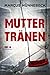 Muttertränen (Drosten & Som...