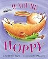 If You're Hoppy by April Pulley Sayre If You're Hoppy by April Pulley Sayre