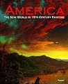 America: The New World in 19th-Century Painting (Prestel Art) America: The New World in 19th-Century Painting (Prestel Art)