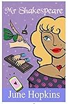Mr Shakespeare: A funny, uplifting romantic comedy about fresh starts, confidence… and unexpected love (Love, Laughter & Life — The June Hopkins Series Book 3)