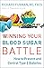Winning Your Blood Sugar Ba...