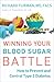 Winning Your Blood Sugar Battle: How to Prevent and Control Type 2 Diabetes
