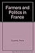 Farmers and Politics in France by Michael Tracy