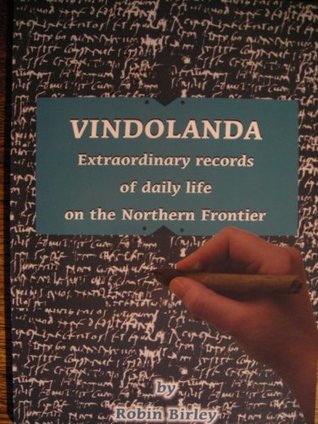 Vindolanda - Extraordinary Records Of Daily Life On The Northern Frontier (Paperback)