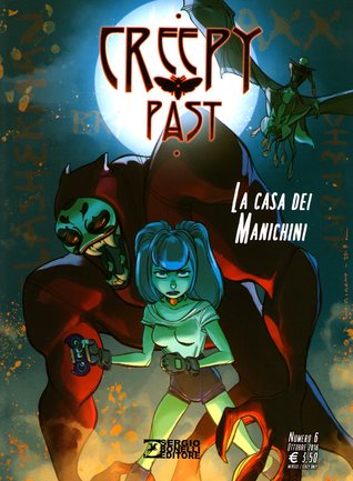 Creepy past, Vol. 6: La casa dei manichini (Paperback)