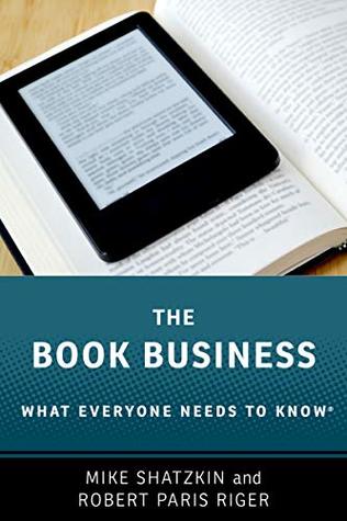 The Book Business: What Everyone Needs to Know® (Kindle Edition)