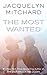 The Most Wanted by Jacquelyn Mitchard